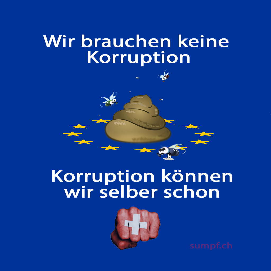 Satirisches Plakat: Ein Hundehaufen in EU-Sternen und eine Schweizer Faust begleiten eine Korruptionskritik.